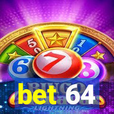 bet 64